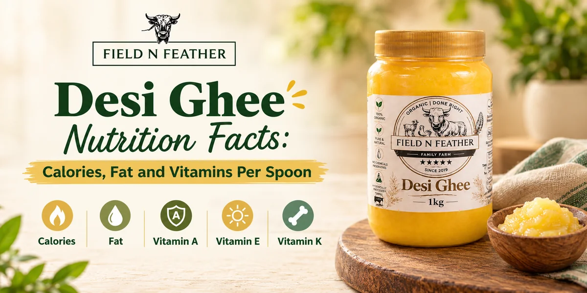 Desi Ghee Nutrition Facts by field n feather